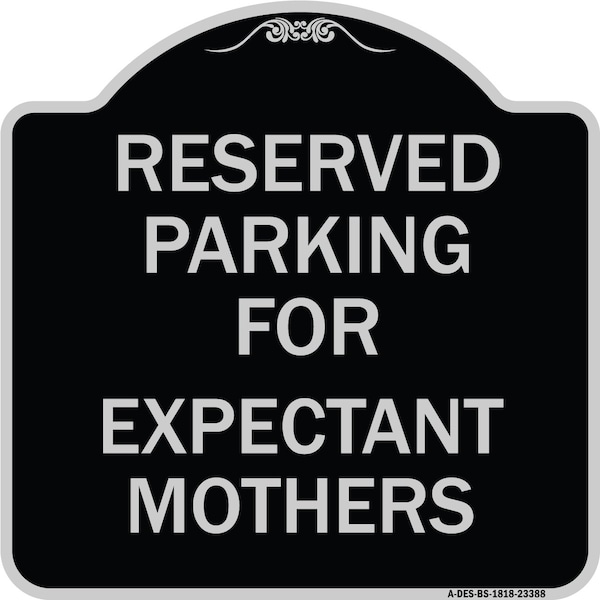 Parking Reserved for Expectant Mothers Heavy-Gauge Aluminum Sign, 18" L, 18" H, BS-1818-23388
